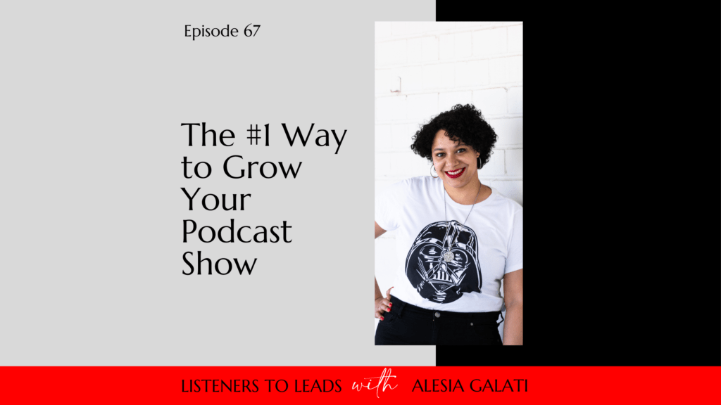 The #1 Way to Grow Your Podcast Show